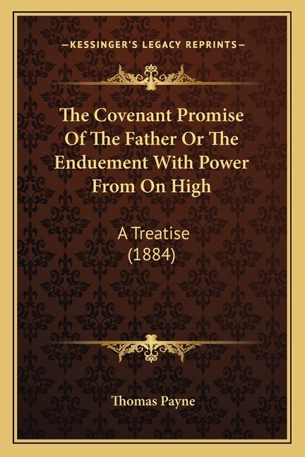 Front cover_The Covenant Promise Of The Father Or The Enduement With Power From On High