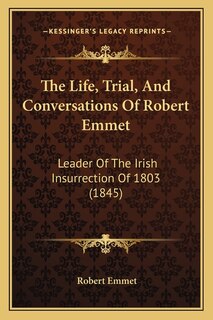 Front cover_The Life, Trial, And Conversations Of Robert Emmet