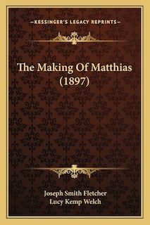 Couverture_The Making Of Matthias (1897)