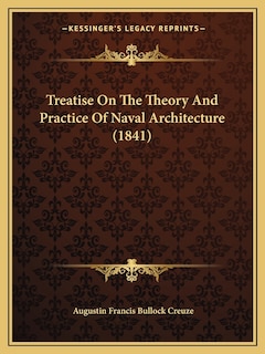 Treatise On The Theory And Practice Of Naval Architecture (1841)