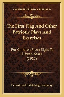 Front cover_The First Flag And Other Patriotic Plays And Exercises