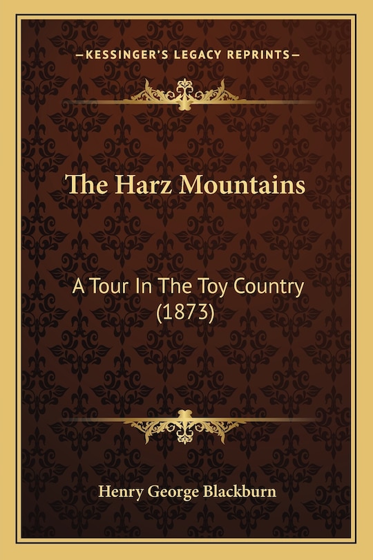 The Harz Mountains: A Tour In The Toy Country (1873)