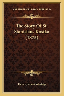 Front cover_The Story Of St. Stanislaus Kostka (1875)