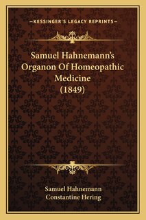 Front cover_Samuel Hahnemann's Organon Of Homeopathic Medicine (1849)