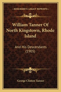 Front cover_William Tanner Of North Kingstown, Rhode Island