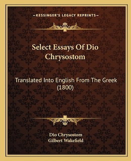 Front cover_Select Essays Of Dio Chrysostom