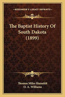 The Baptist History Of South Dakota (1899)