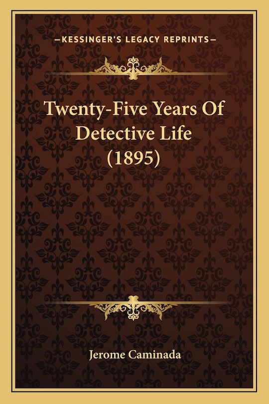 Front cover_Twenty-Five Years Of Detective Life (1895)