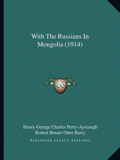 Front cover_With The Russians In Mongolia (1914)