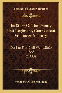 Front cover_The Story Of The Twenty-First Regiment, Connecticut Volunteer Infantry