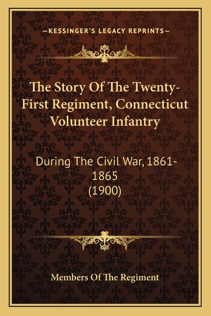 Front cover_The Story Of The Twenty-First Regiment, Connecticut Volunteer Infantry