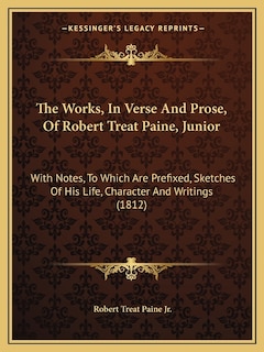 Couverture_The Works, In Verse And Prose, Of Robert Treat Paine, Junior