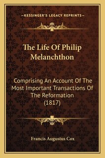 Front cover_The Life Of Philip Melanchthon