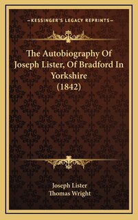 Couverture_The Autobiography Of Joseph Lister, Of Bradford In Yorkshire (1842)
