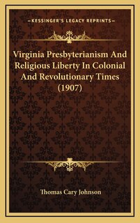 Couverture_Virginia Presbyterianism And Religious Liberty In Colonial And Revolutionary Times (1907)