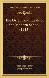 Front cover_The Origin and Ideals of the Modern School (1913)