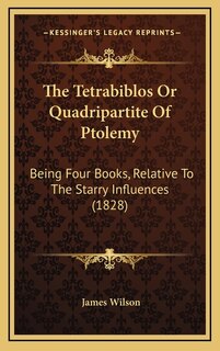 Front cover_The Tetrabiblos Or Quadripartite Of Ptolemy
