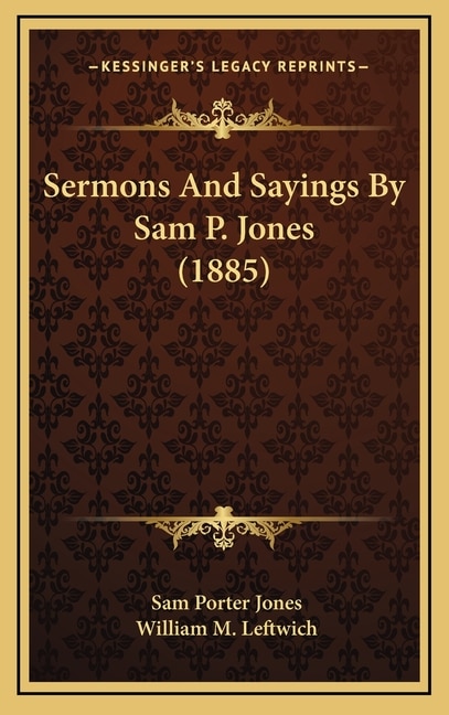 Front cover_Sermons And Sayings By Sam P. Jones (1885)