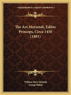 Couverture_The Ars Moriendi, Editio Princeps, Circa 1450 (1881)