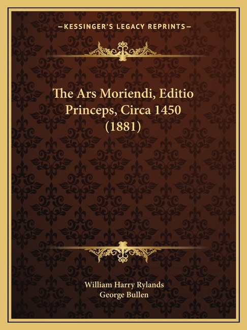 Couverture_The Ars Moriendi, Editio Princeps, Circa 1450 (1881)