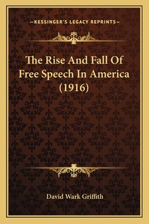The Rise And Fall Of Free Speech In America (1916)