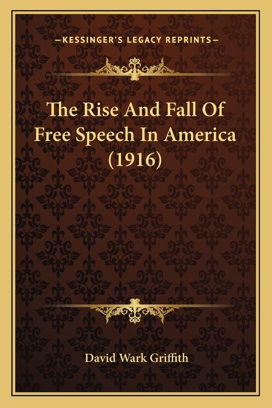 The Rise And Fall Of Free Speech In America (1916)