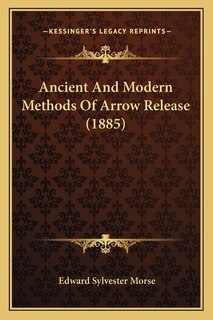Front cover_Ancient And Modern Methods Of Arrow Release (1885)