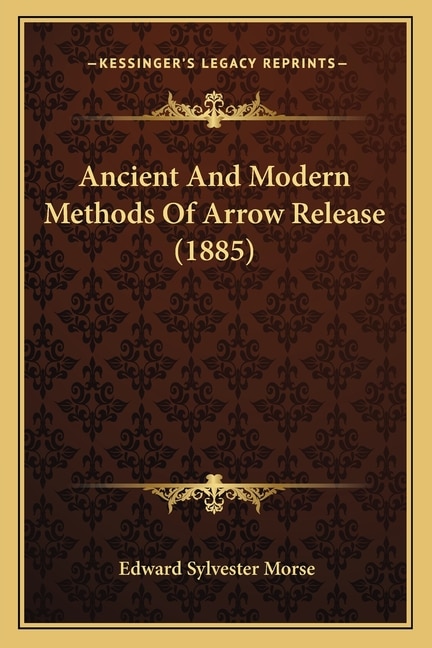 Front cover_Ancient And Modern Methods Of Arrow Release (1885)