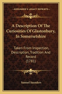 Front cover_A Description Of The Curiosities Of Glastonbury, In Somersetshire