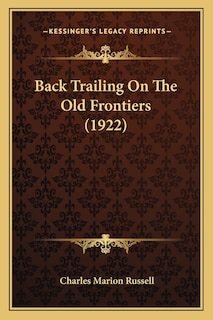 Front cover_Back Trailing On The Old Frontiers (1922)