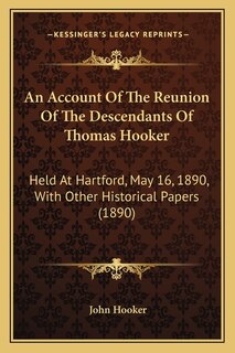 Front cover_An Account Of The Reunion Of The Descendants Of Thomas Hooker