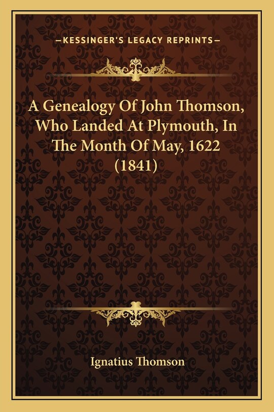 Couverture_A Genealogy Of John Thomson, Who Landed At Plymouth, In The Month Of May, 1622 (1841)