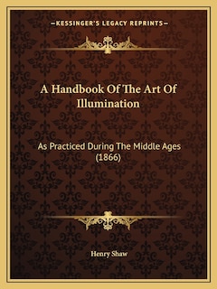Couverture_A Handbook Of The Art Of Illumination