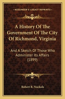 Couverture_A History Of The Government Of The City Of Richmond, Virginia