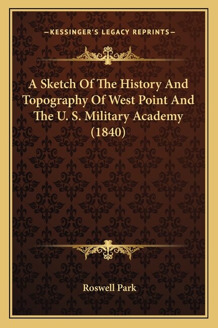 Front cover_A Sketch Of The History And Topography Of West Point And The U. S. Military Academy (1840)