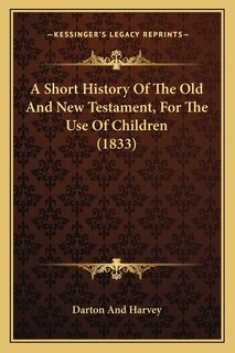 Front cover_A Short History Of The Old And New Testament, For The Use Of Children (1833)