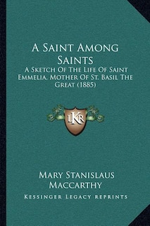 Front cover_A Saint Among Saints