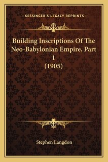 Front cover_Building Inscriptions Of The Neo-Babylonian Empire, Part 1 (1905)