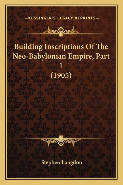 Front cover_Building Inscriptions Of The Neo-Babylonian Empire, Part 1 (1905)