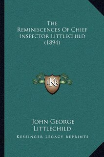 Couverture_The Reminiscences Of Chief Inspector Littlechild (1894)