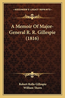 Couverture_A Memoir Of Major-General R. R. Gillespie (1816)