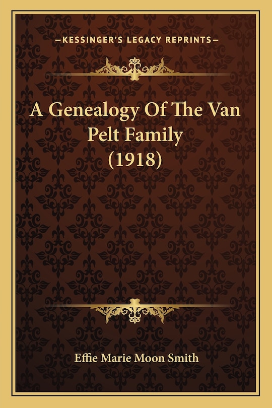 Front cover_A Genealogy Of The Van Pelt Family (1918)