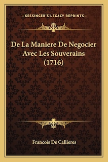 Front cover_De La Maniere De Negocier Avec Les Souverains (1716)