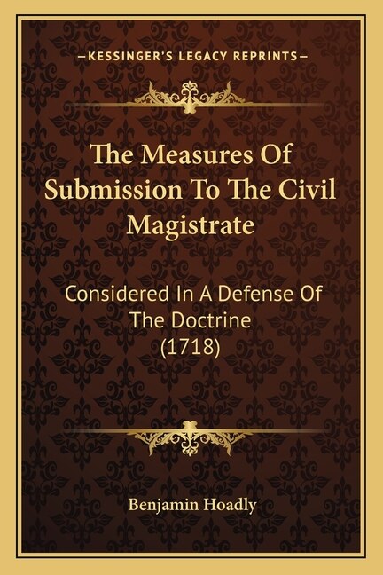 Front cover_The Measures Of Submission To The Civil Magistrate