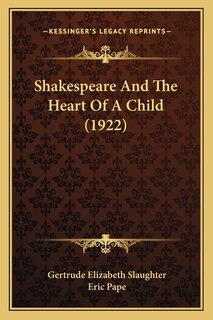 Front cover_Shakespeare And The Heart Of A Child (1922)