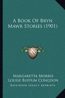 Front cover_A Book Of Bryn Mawr Stories (1901)