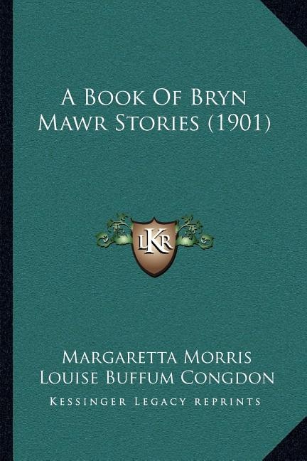 Front cover_A Book Of Bryn Mawr Stories (1901)