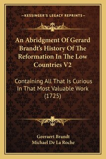 Front cover_An Abridgment Of Gerard Brandt's History Of The Reformation In The Low Countries V2