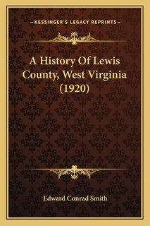 Front cover_A History Of Lewis County, West Virginia (1920)