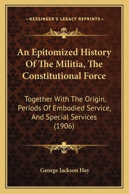 Front cover_An Epitomized History Of The Militia, The Constitutional Force